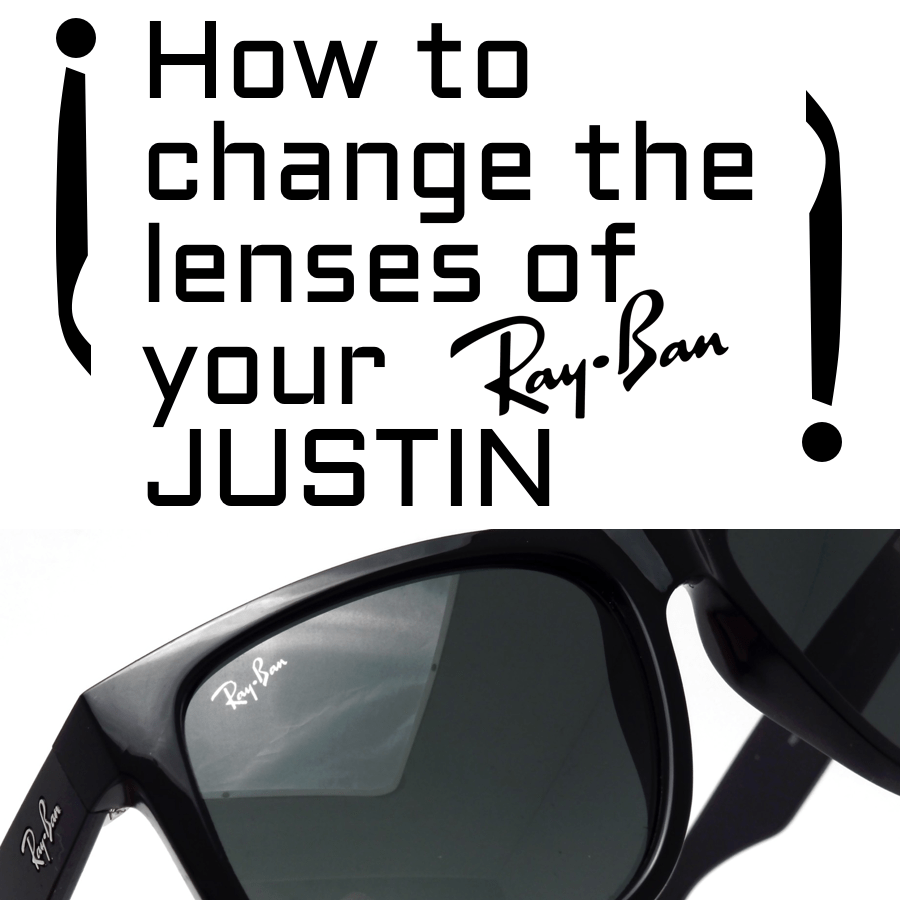 How to change the lenses of your Ray-Bans JUSTIN RB 4165?